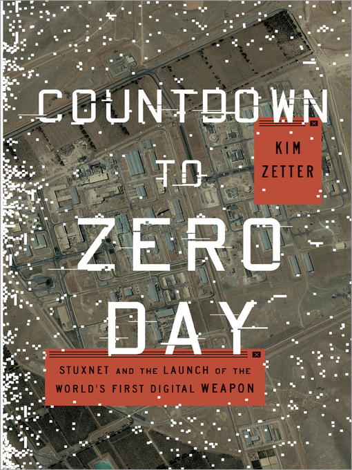 Title details for Countdown to Zero Day by Kim Zetter - Available